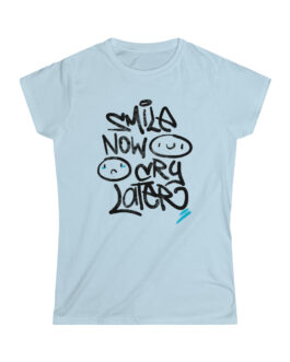 Smile Now Cry Later Women’s Graphic Tee